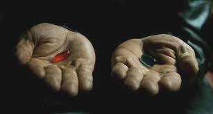 Blaue oder rote Pille?